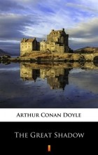 Arthur Conan Doyle - The Great Shadow