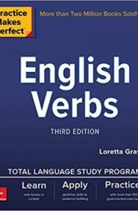 Loretta Gray - Practice Makes Perfect: English Verbs