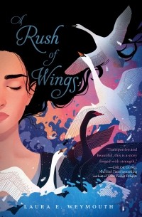Laura E. Weymouth - A Rush of Wings