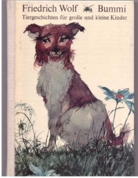 Фридрих Вольф - Bummi - Tiergeschichten für große und kleine Kinder