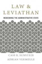  - Law and Leviathan: Redeeming the Administrative State