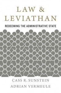  - Law and Leviathan: Redeeming the Administrative State