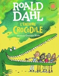 Роальд Даль - L'énorme crocodile