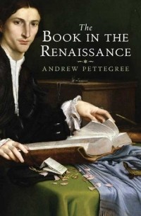 Эндрю Петтигри - The Book in the Renaissance