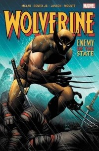 Марк Миллар - Wolverine: Enemy of the State