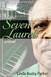 Linda Busby Parker - Seven Laurels: A Novel