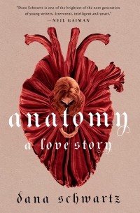 Dana Schwartz - Anatomy: A Love Story