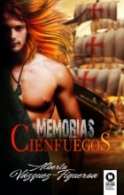 Alberto Vázquez-Figueroa - Memorias de Cienfuegos