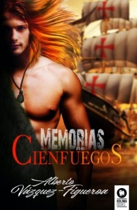 Alberto Vázquez-Figueroa - Memorias de Cienfuegos