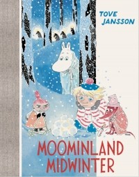 Туве Янссон - Moominland Midwinter