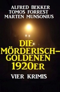 Die m?rderisch-goldenen 1920er: Vier Krimis