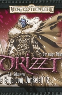 Роберт Сальваторе - DRIZZT, Folge 12: Der ewige Traum