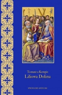 Tomasz a Kempis - Liliowa dolina