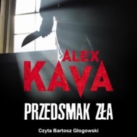 Алекс Кава - Przedsmak zła