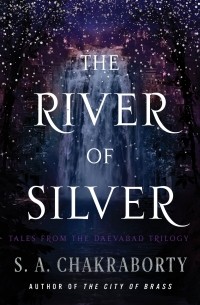Шеннон А. Чакраборти - The River of Silver