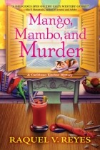 Raquel V. Reyes - Mango, Mambo, and Murder