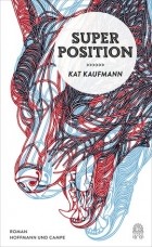 Кэт Кауфман - Superposition