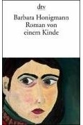 Барбара Хонигманн - Roman von einem Kinde. Sechs Erzählungen.