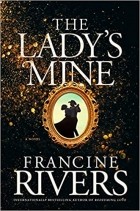 Francine Rivers - The Lady&#039;s Mine