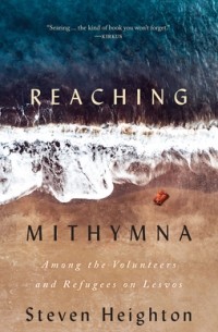 Steven Heighton - Reaching Mithymna