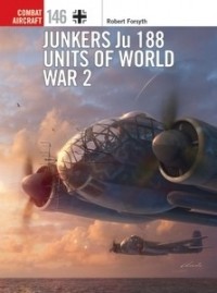 Robert Forsyth - Junkers Ju 188 Units of World War 2