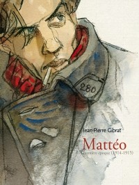 Жан-Пьер Жибра - Mattéo (Tome 1- première époque (1914-1915))