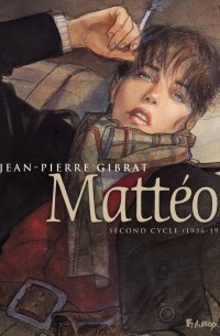 Жан-Пьер Жибра - Mattéo (Intégrale second cycle (1936-1939))