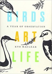 Кио Маклир - Birds Art Life: A Year of Observation