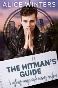 Alice Winters - The Hitman'S Guide To Righting Wrongs While Causing Mayhem