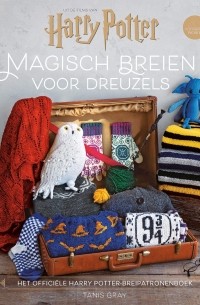 Tanis Gray - Magisch breien voor dreuzels: het officiële Harry Potter-breipatronenboek