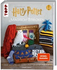 Tanis Gray - Harry Potter: Magisch stricken: Das offizielle Harry-Potter-Strickbuch