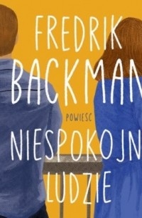 Fredrik Backman - Niespokojni ludzie