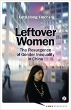 Leta Hong Fincher - Leftover Women: The Resurgence of Gender Inequality in China