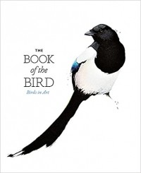Angus Hyland - The Book of the Bird: Birds in Art