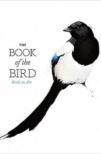 Angus Hyland - The Book of the Bird: Birds in Art