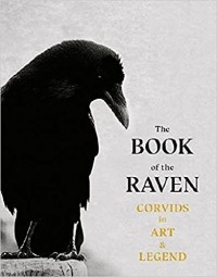 Angus Hyland - The Book of Raven: Corvids in Art and Legend