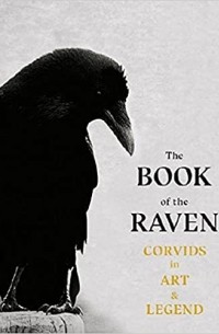 Angus Hyland - The Book of Raven: Corvids in Art and Legend