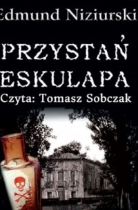 Эдмунд Низюрский - Przystań Eskulapa