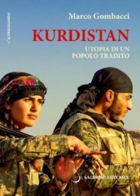 Marco Gombacci - Kurdistan. Utopia di un popolo tradito