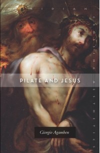 Джорджо Агамбен - Pilate and Jesus