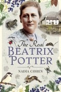 Nadia Cohen - The Real Beatrix Potter