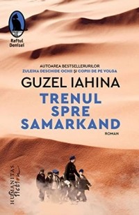 Guzel Iahina - Trenul spre Samarkand