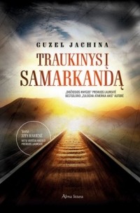 Guzel Jachina - Traukinys į Samarkandą