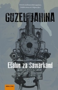 Guzel Jahina - Ešalon za Samarkand