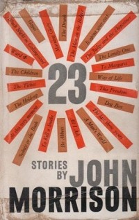 Джон Моррисон - Twenty Three: Stories