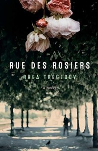 Rhea Tregebov - Rue des Rosiers