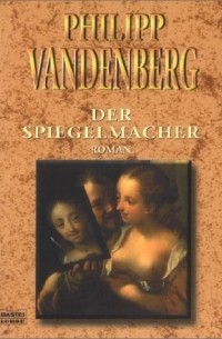 Der Spiegelmacher