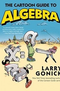 Ларри Гоник - The Cartoon Guide to Algebra
