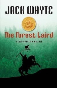 Джек Уайт - The Forest Laird: A Tale of William Wallace