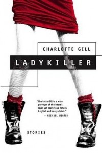 Шарлотт Гилл - Ladykiller: Stories